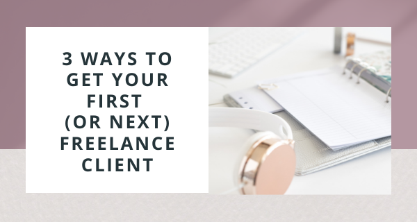 3 Ways To Get Your First Or Next Freelance Client Without Cold Dming 2469